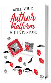 Build your platform with a purpose: marketing strategies for writers cover image