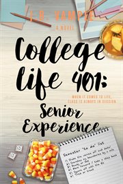College life 401: senior experience. The College Life Series, #7 cover image