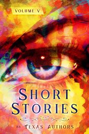 Short stories by texas authors, volume 5 cover image