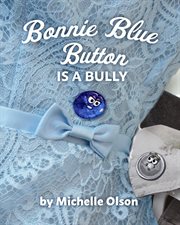 Bonnie Blue Button Is a Bully cover image