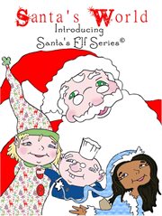 Santa's world, introducing santa's elf series cover image