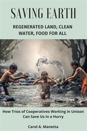 Saving earth: regenerated land, clean water, food for all cover image