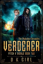 The Verderer : Pitch & Sickle. Diabolus Chronicles cover image