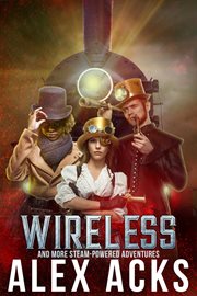 Wireless and More Steam-Powered Adventures cover image