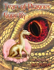 Tears of dragons gone by : a novel cover image