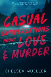 Casual conversations about love and murder cover image