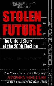 Stolen future: the untold story of the 2000 election cover image