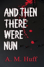 And then there were nun cover image