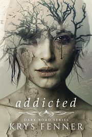 Addicted [electronic resource] : Dark Road, #1 cover image