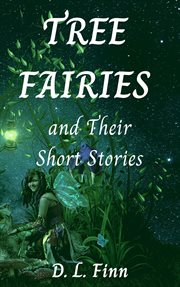 Tree Fairies and Their Short Stories cover image