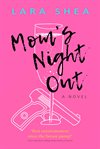 Mom's night out, a novel cover image