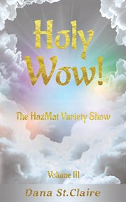 Holy wow!: the hazmat variety show cover image