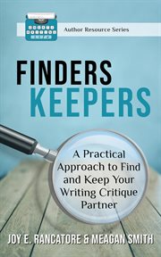 Finders keepers: a practical approach to find and keep your writing critique partner cover image