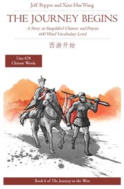 The Journey Begins : a story in simplified Chinese and pinyin, 600 word vocabulary level cover image