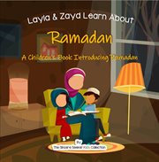Layla and Zayd learn about Ramadan : a children's book introducing Ramadan cover image