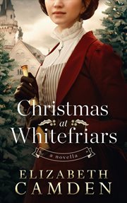 Christmas at Whitefriars : a novella cover image