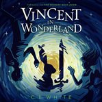 Vincent in wonderland : prequel to the Worlds next door cover image