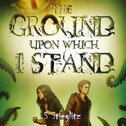 The Ground Upon Which I Stand cover image