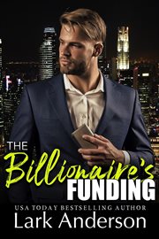 The Billionaire's Funding : Beguiling a Billionaire cover image