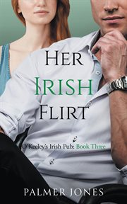 Her Irish Flirt : O'Keeley's Irish Pub cover image