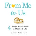From me to us. 4 Steps from Single to Married Life cover image
