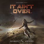 It ain't over cover image