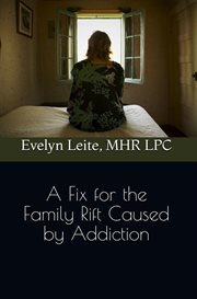 A fix for the family rift caused by addiction cover image