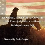 Reminiscences of a ranger. Early Times in Southern California Adventures and Tales from old Los Angeles cover image