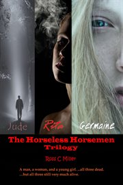 The Horseless Horsemen Trilogy - Boxed Set cover image