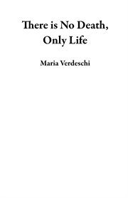 There is no death, only life cover image