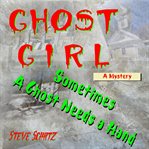 Ghost girl. Sometimes a Ghost Needs a Hand cover image