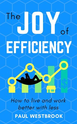 Cover image for The Joy of Efficiency