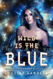 Wild is the blue cover image