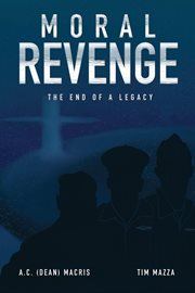 Moral revenge : the end of a legacy cover image