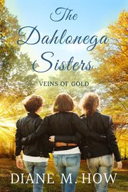 The Dahlonega sisters : veins of gold cover image