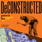 Deconstructed : an insider's view of illegal immigration and the building trades cover image