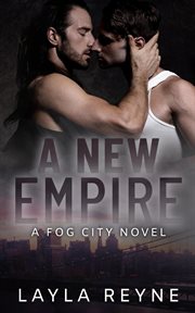 A new empire: a mafia gay romantic suspense : A Mafia Gay Romantic Suspense cover image