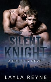 Silent knight: a friends-to-lovers gay romantic suspense : A Friends cover image