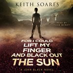 For i could lift my finger and black out the sun. Books #1.1-1.5 cover image