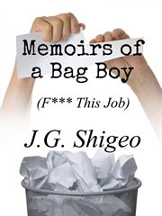 Memoirs of a bag boy (f*** this job) cover image