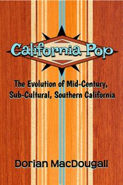 California pop: the evolution of mid-century, sub-cultural, southern california cover image
