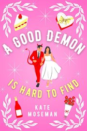 A Good Demon Is Hard to Find : Supernatural Sweethearts cover image
