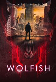 Wolfish: a ya dystopian sci-fi techno thriller cover image
