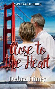 Close to the Heart : Aspen Gold cover image