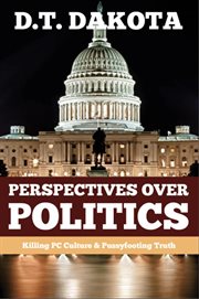 Perspectives over politics: killing pc culture & pussyfooting truth cover image