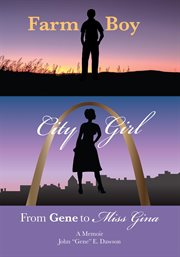 Farm boy, city girl: from gene to miss gina cover image