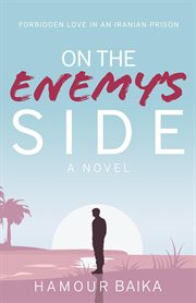 On the enemy's side: forbidden love in an iranian prison cover image