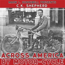 Cover image for Across America by Motor-Cycle: Remastered and Reset