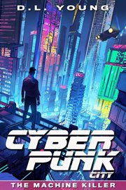 The Machine Killer : Cyberpunk City cover image