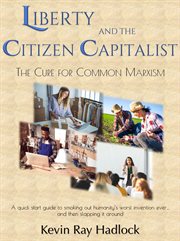 Liberty and the Citizen Capitalist cover image